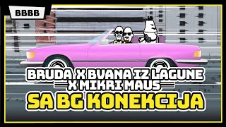 BRUDA x BVANA IZ LAGUNE x MIKRI MAUS  SA BG konekcija Official Music Video [upl. by Meensat958]