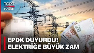 Elektriğe Yüzde 38 Zam 1 Temmuzdan İtibaren Geçerli Olacak Elektrik Zammı Açıklandı  TGRT Haber [upl. by Nirot]