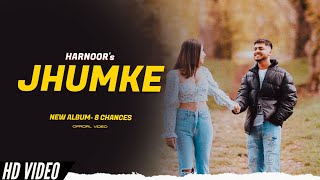 Harnoor  Jhumke New Song Album 8 Chances  Harnoor New Song [upl. by Sproul]