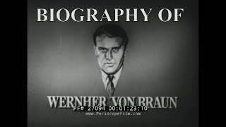 BIOGRAPHY OF DR WERNHER VON BRAUN ROCKET PIONEER V2 ROCKET TO SATURN V 27094 [upl. by Charil]