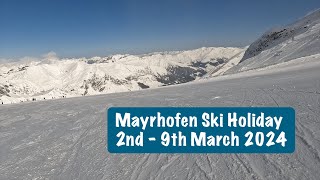 Mayrhofen Ski Vlog 2nd9th March 2024 [upl. by Adnak]