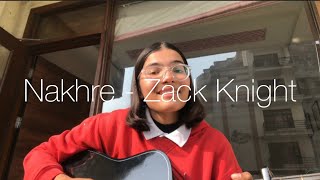 Nakhre  Zack Knight  Cover by Yashasvi [upl. by Eixam]