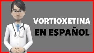 VORTIOXETINA vortioxetine review EN ESPAÑOL [upl. by Airuam841]