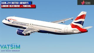 MSFS I Fenix A320  Vatsim  British Airways  London Heathrow  Funchal [upl. by Odidnac]