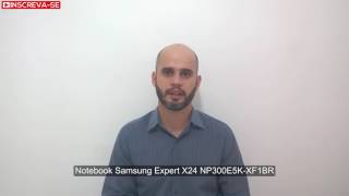 Notebook Samsung Expert X24 NP300E5K XF1BR Recomendação de notebook para uso intermediário [upl. by Terriss]