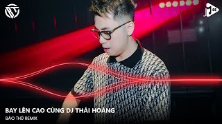 NONSTOP 2024 THÁI HOÀNG REMIX  FULL SET NHẠC KE THÁI HOÀNG REMIX  BAY LÊN CAO CÙNG DJ THÁI HOÀNG [upl. by Jarek]