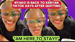 NYAKO IS BACK TO KENYAN TIKTOK DAYS AFTER QUITTING😮🙆‍♀️quotAM HERE TO STAYquot [upl. by Zsazsa]