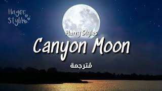 Canyon Moon  Harry Styles  مترجمة [upl. by Araccat]