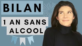 Bilan 1 an sans alcool  arrêter lalcool et maintenir sa sobriété [upl. by Ayamahs]