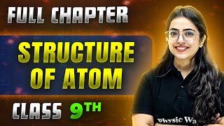 Structure Of Atom FULL CHAPTER  Class 9th Science  Chapter 4  Neev [upl. by Eelano]