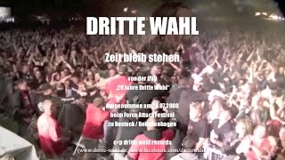 DRITTE WAHL  Zeit bleib stehen offizielles live Video [upl. by Ravaj914]