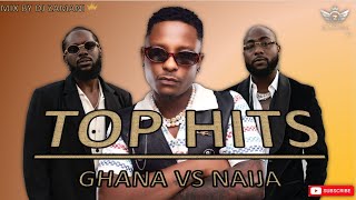 🇬🇭Gh vs Naija 🇳🇬 Top Hits 2022 AfrobeatsHiplife Mix By Dj Zamani 👑 [upl. by Hasheem]