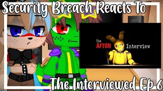 Security Breach Reacts To quotThe Interviewedquot By jgems  Gacha Club  Reaction  Episode 6 [upl. by Erina762]