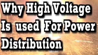 How and Why High Voltage AC is Used for Electrical Distribution and Demo of Tree Contact [upl. by Malissa]