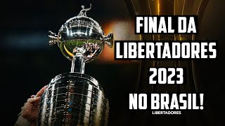 FINAL da LIBERTADORES 2023 tem GRANDES CHANCES de SER NO BRASIL Veja ONDE [upl. by Patric]