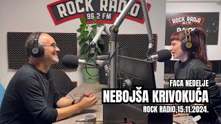 Faca nedelje NEBOJŠA KRIVOKUĆA Rock Radio 15112024 [upl. by Haggai]