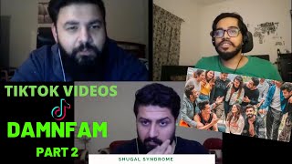 DAMNFAM  TikTok Videos  Part 2  Pakistani Reaction  Shugal Syndrome [upl. by Luapnhoj]