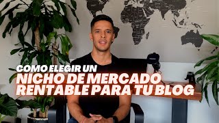 Como elegir un nicho de mercado rentable para tu blog [upl. by Airotkciv]