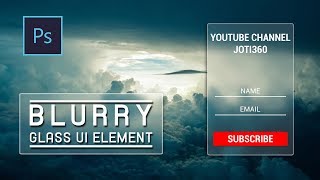 Photoshop CC Tutorial  Blurry Glass Effect UI Ddesign In Photoshop [upl. by Possing]