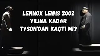 LEWİS 2002 YILINA KADAR TYSONDAN KAÇTI MI [upl. by Prochoras]