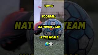 Top 10 football national team in the world All Times 🌍⚽ shorts football [upl. by Ettennyl]