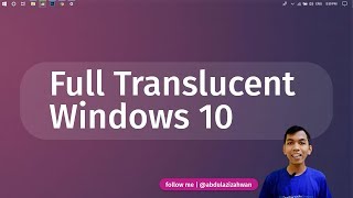 How to Make Translucent Effect on Windows 10 with Rainmeter  Fulll Transparent [upl. by Llevra]