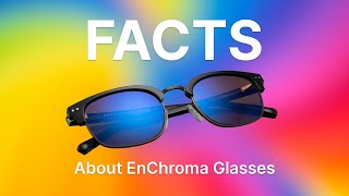 Facts About EnChroma Glasses [upl. by Yraccaz]