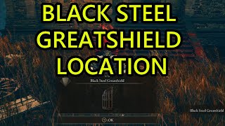 Black Steel Greatshield Location Elden Ring Shadow of the Erdtree How to Get Black Steel Greatshield [upl. by Minardi]