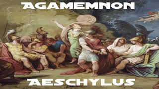 Agamemnon by Aeschylus  Full Audiobook  Audiodidact [upl. by Ala344]