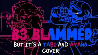 Tabi and Ayana get in a fight with their exes B3 Blammed but its a Tabi and Ayana cover [upl. by Elinet521]