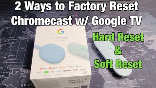 2 Ways to Factory Reset Chromecast w Google TV Hard Reset amp Soft Reset [upl. by Eitsud256]