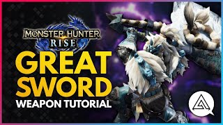 Monster Hunter Rise  Great Sword Tutorial [upl. by Danete89]