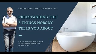 FREESTANDING TUB 5 THINGS NOBODY TELLS YOU ABOUT  Home Remodeling San Diego [upl. by Leoj]