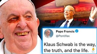 Pope Francis Declares Klaus Schwab Is More Important Than Jesus Christ [upl. by Sinclare]