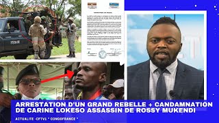 ACTUALITÉ 10 01 ARRESTATION DUN GRAND REBELLE  CONDAMNATION DE CARINE LOKESO ASSASSIN DE ROSSY MUK [upl. by Anuahsal]