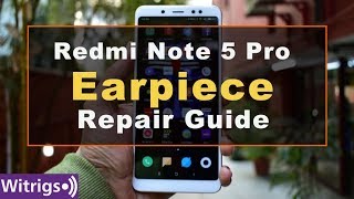 Redmi Note 5 Pro Earpiece Repair Guide  Replacement [upl. by Orly622]