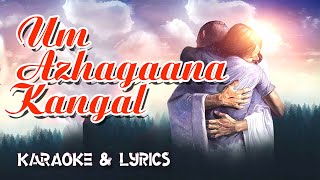 Um Azhagana Kangal Enna Karaoke with English Lyrics உம் அழகான [upl. by Eeliab]