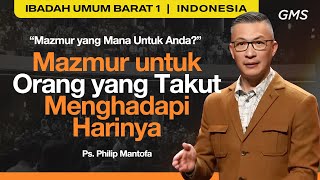 Mazmur untuk Orang yang Takut Menghadapi Harinya  Ps Philip Mantofa GMS Church [upl. by Cote]