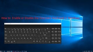 How to Enable or Disable the Onscreen Keyboard in Windows [upl. by Winou972]