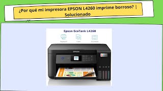 ¿POR QUE MI IMPRESORA EPSON L4260 IMPRIME BORROSO  SOLUCIÓN [upl. by Salisbarry]