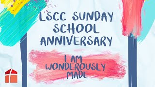 I Am Wondrously Made Sunday School Anniversary 2024 – LSCC Live Service 7 July 2024 [upl. by Colwin]