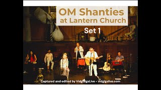 OM Shanties at Lantern Church  SET 1 [upl. by Eadwine]