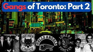 The Gangs of Toronto Ontario Part 2 [upl. by Leoine748]