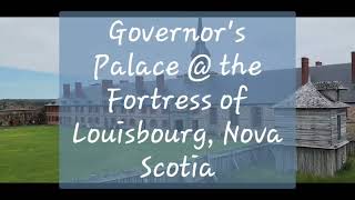 Inside the Governors Palace  the Fortress of Louisbourg Nova Scotia [upl. by Esdnyl]