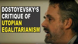 Jordan Peterson Dostoyevsky‘s Critique of Utopian Egalitarianism [upl. by Noiram]