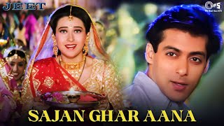 Sajan Ghar Aana  Jeet  Salman Khan Karisma Kapoor  Udit Narayan Alka Yagnik  90s Hit Songs [upl. by Esorylime]