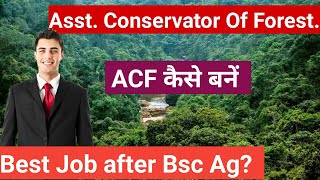 How to become an Asst Conservator Of Forest ACF कैसे बनें ACF Job full detailsAgristudy [upl. by Katrinka]