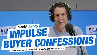 Confessions Of An Impulse Buyer  Hamish amp Andy [upl. by Eelsnia42]