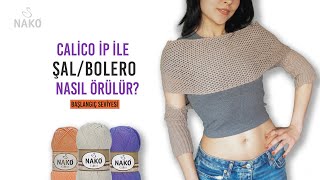 Nako Calico ile ŞalBolero Yapılışı [upl. by Alek]