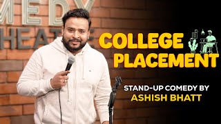 College Placement I Stand Up Comedy ft Ashish Bhatt [upl. by Nepil]